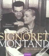 Signoret, Montand ; Deux Vies Dans Le Siècle