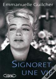 Signoret  Une Vie -Reedition-