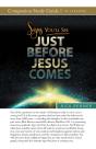Signs You'Ll See Just Before Jesus Comes Study Guide - Preview
