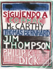 Capa do artigo Siguiendo A Cormac Mc Carthy, Thomas Bernhard, Jim Thompson, Philip K. Dick