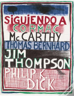 Capa do artigo Siguiendo A Cormac Mc Carthy, Thomas Bernhard, Jim Thompson, Philip K. Dick
