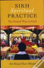 Sikh Spiritual Practice - The Sound Way To God