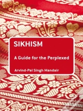 Sikhism: A Guide For The Perplexed