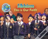 Sikhism, This Is Our Faith