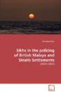 Sikhs In The Policing Of British Malaya And Straits Settlements - Preview