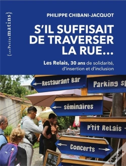 Capa do artigo S'Il Suffisait De Traverser La Rue... Les Relais, 30 Ans De Solidarité, D'Insertion Et D'Inclusion
