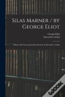 Silas Marner / By George Eliot ; Edited With Notes And An Introduction By Edward L. Gulick