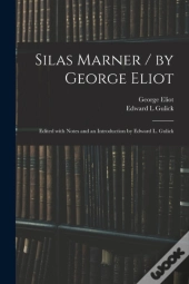 Silas Marner / By George Eliot ; Edited With Notes And An Introduction By Edward L. Gulick