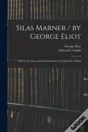 Capa do artigo Silas Marner / By George Eliot ; Edited With Notes And An Introduction By Edward L. Gulick