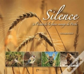 Silence ; À L'Écoute De La Faune Sauvage Du Perche