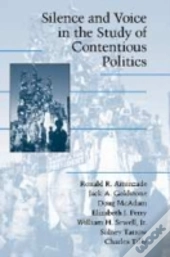 Silence And Voice In The Study Of Contentious Politics