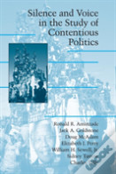 Silence And Voice In The Study Of Contentious Politics