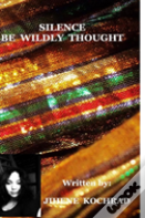 Silence, Be Wildly Thought