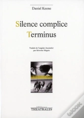 Silence Complice Suivi De Terminus Nouvelle Edition