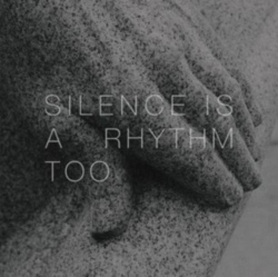 Capa do artigo Silence Is a Rhythm Too - CD