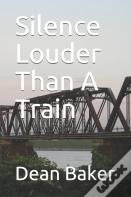 Silence Louder Than A Train