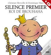 Silence Premier, Roi De Brouhaha (+Cd)