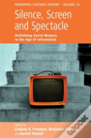 Silence, Screen, And Spectacle