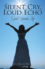 Silent Cry, Loud Echo - Preview