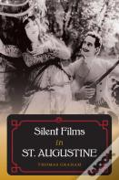 Silent Films In St. Augustine