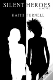 Silent Heroes: A Novel