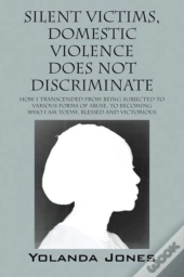 Silent Victims, Domestic Violence Does Not Discriminate