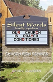 Silent Words Loudly Spoken