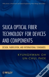 Silica Optical Fiber Technology For Devices And Components