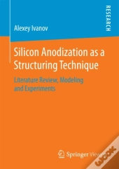 Silicon Anodization As A Structuring Technique