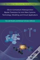 Silicon-Germanium Heterojunction Bipolar Transistors For Mm-Wave Systems Technology, Modeling And Circuit Applications