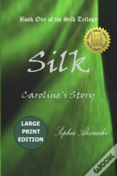 Silk: Caroline'S Story