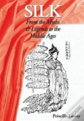 Capa do artigo Silk: From The Myths & Legends To The Middle Ages