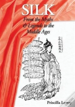 Capa do artigo Silk: From The Myths & Legends To The Middle Ages