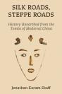 Silk Roads, Steppe Roads - Preview