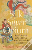 Silk Silver Opium