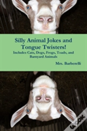 Capa do artigo Silly Animal Jokes And Tongue Twisters! Includes Cats, Dogs, Frogs, Toads, And Barnyard Animals