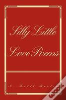 Silly Little Love Poems