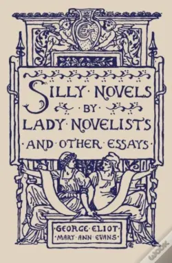 Silly Novels By Lady Novelists And Other Essays