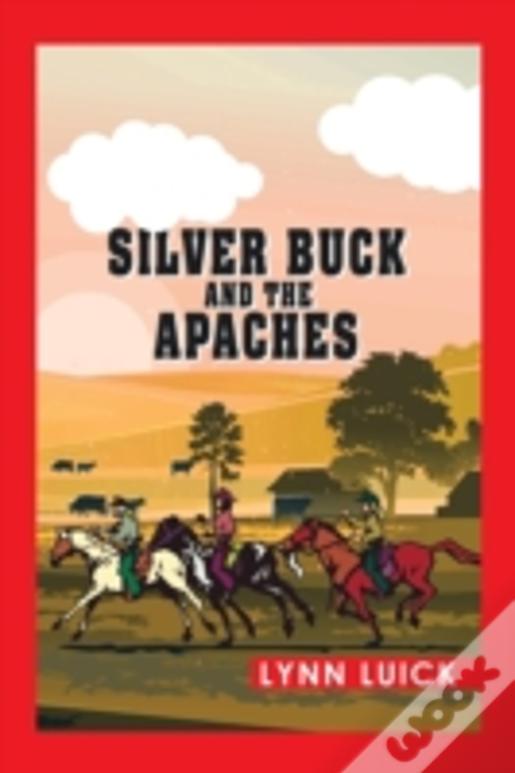 Silver Buck And The Apaches