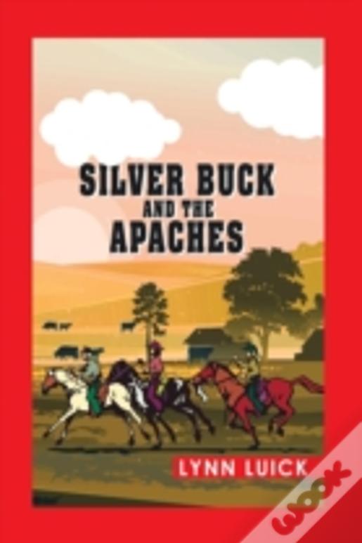 Silver Buck And The Apaches