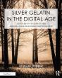 Silver Gelatin In The Digital Age - Preview
