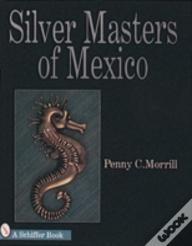 Silver Masters Of Mexico