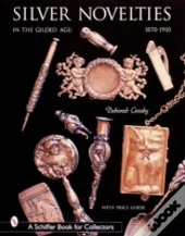 Silver Novelties In The Gilded Age