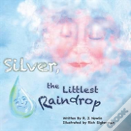 Silver, The Littlest Raindrop