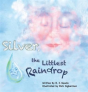 Silver, The Littlest Raindrop - Preview