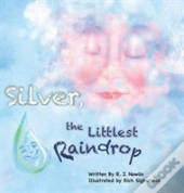 Silver, The Littlest Raindrop