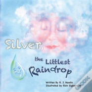 Silver, The Littlest Raindrop
