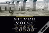Silver Veins, Dusty Lungs