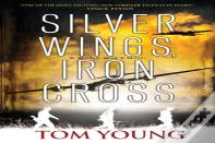 Silver Wings, Iron Cross