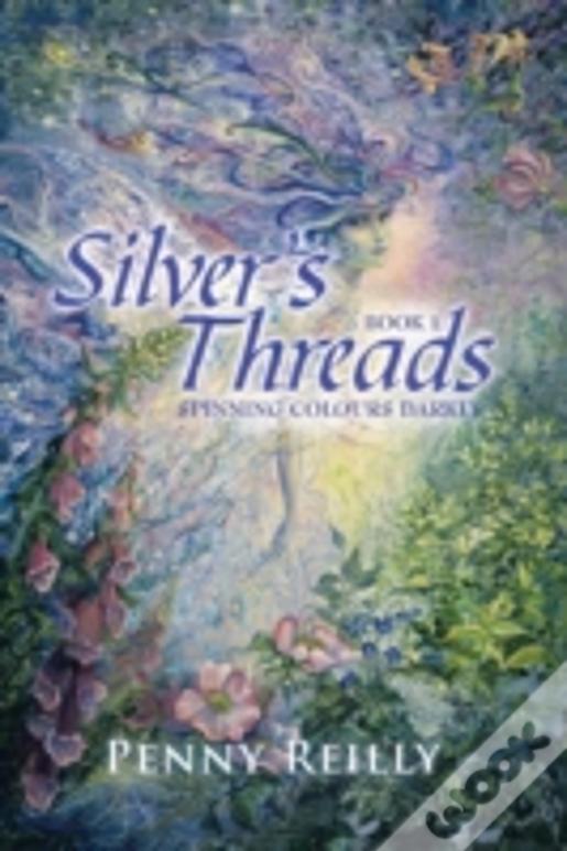 Silver'S Threads: Spinning Colours Darkly